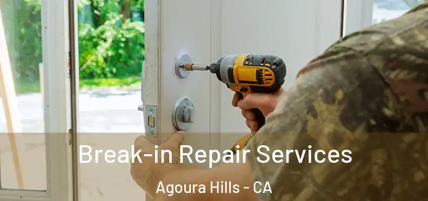  Break-in Repair Services Agoura Hills - CA