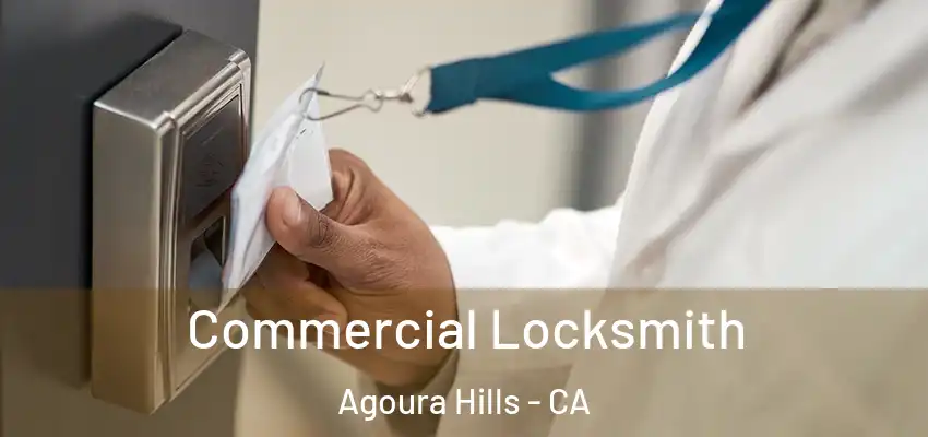  Commercial Locksmith Agoura Hills - CA