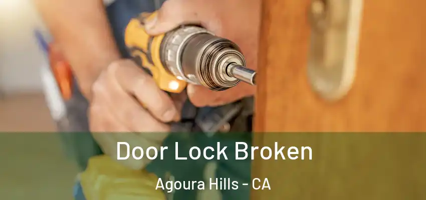  Door Lock Broken Agoura Hills - CA