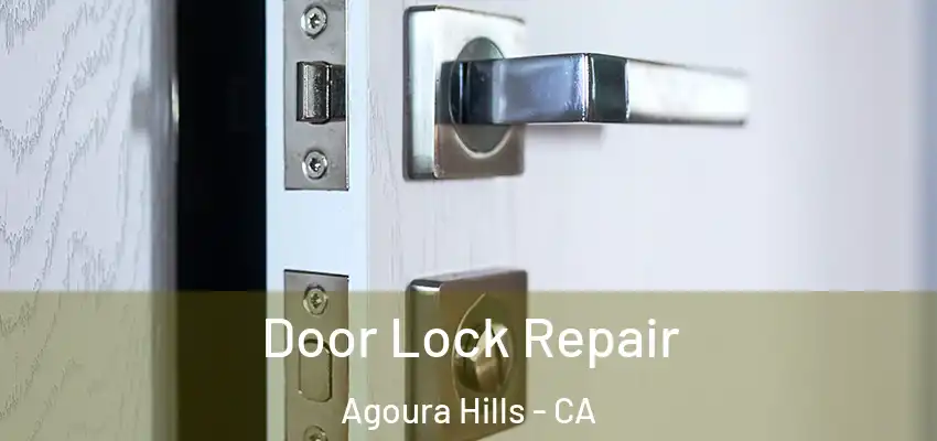  Door Lock Repair Agoura Hills - CA