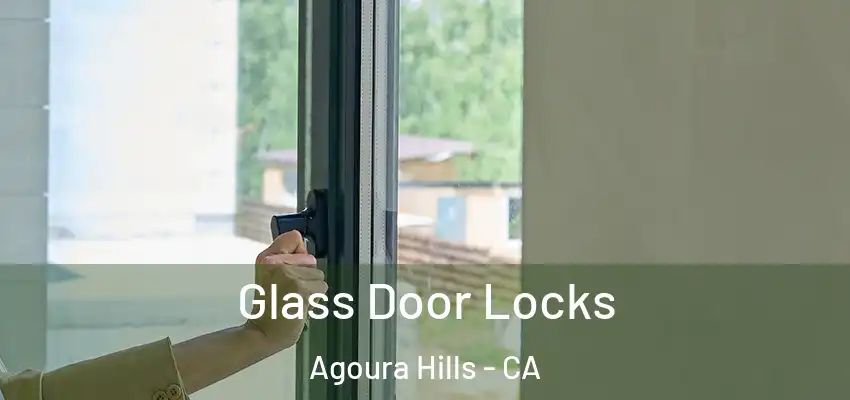  Glass Door Locks Agoura Hills - CA