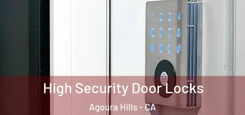  High Security Door Locks Agoura Hills - CA