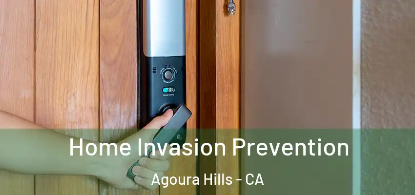  Home Invasion Prevention Agoura Hills - CA