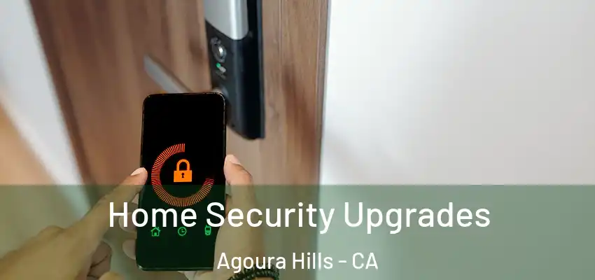  Home Security Upgrades Agoura Hills - CA