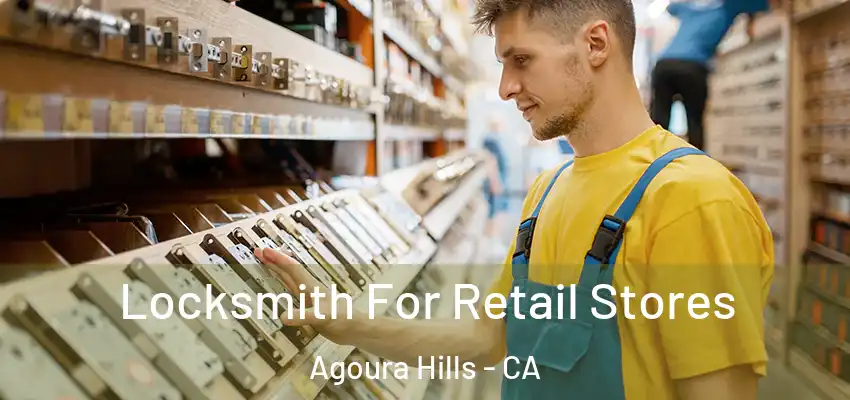  Locksmith For Retail Stores Agoura Hills - CA