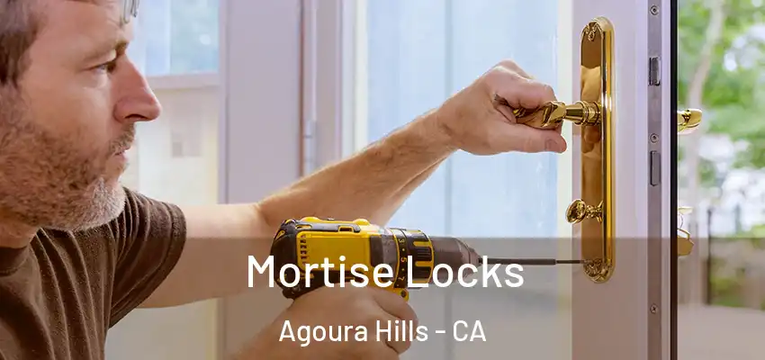 Mortise Locks Agoura Hills - CA