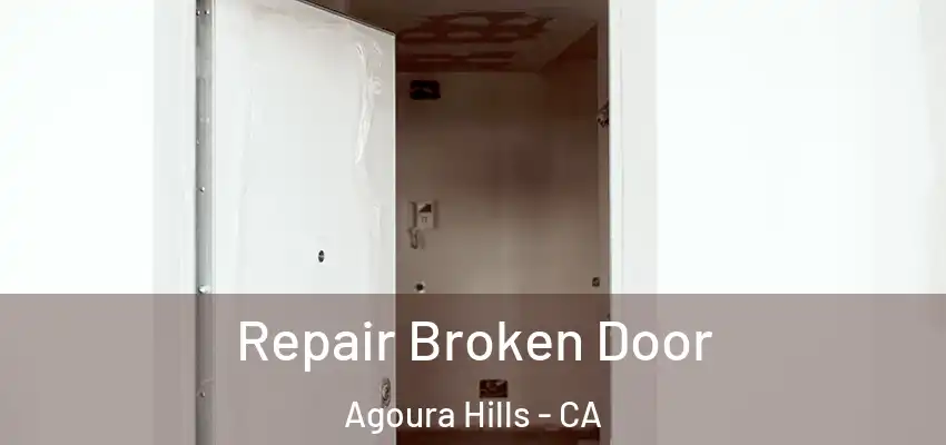  Repair Broken Door Agoura Hills - CA