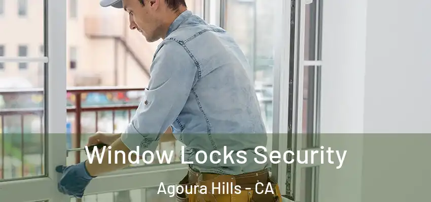  Window Locks Security Agoura Hills - CA